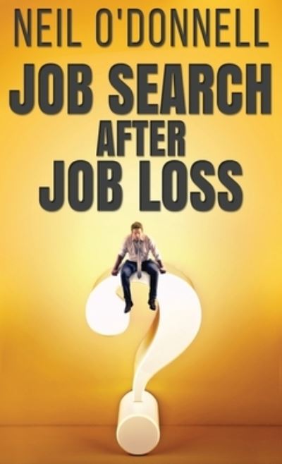 Job Search After Job Loss - Neil O'Donnell - Kirjat - NEXT CHAPTER - 9784867503362 - maanantai 7. kesäkuuta 2021