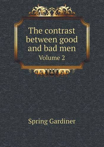 The Contrast Between Good and Bad men Volume 2 - Gardiner Spring - Książki - Book on Demand Ltd. - 9785518882362 - 9 sierpnia 2013