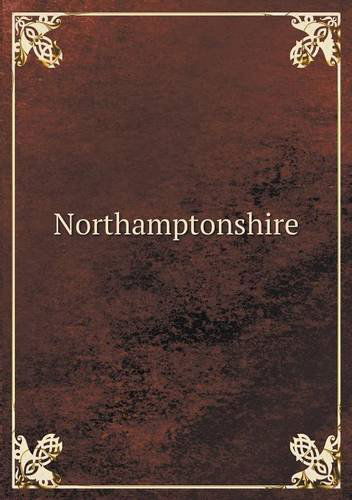 Northamptonshire - John Taylor - Books - Book on Demand Ltd. - 9785518994362 - August 19, 2013