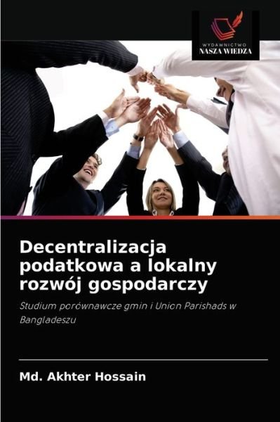 Cover for MD Akhter Hossain · Decentralizacja podatkowa a lokalny rozwoj gospodarczy (Paperback Book) (2021)