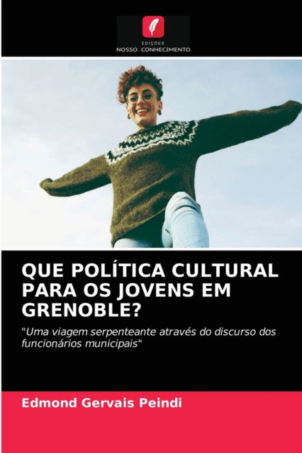 Cover for Edmond Gervais Peindi · Que Politica Cultural Para OS Jovens Em Grenoble? (Paperback Book) (2021)