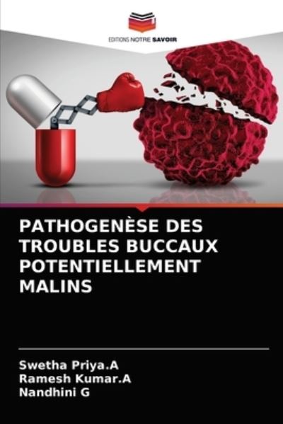 Cover for Swetha Priya a · Pathogenese Des Troubles Buccaux Potentiellement Malins (Paperback Book) (2021)