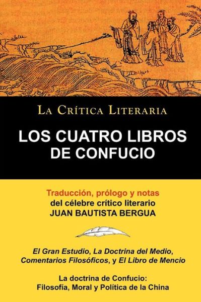 Cover for Y Mencio Confucio y Mencio · Los Cuatro Libros de Confucio, Confucio y Mencio, Coleccion La Critica Literaria Por El Celebre Critico Literario Juan Bautista Bergua, Ediciones Iber (Paperback Bog) [Spanish edition] (2010)