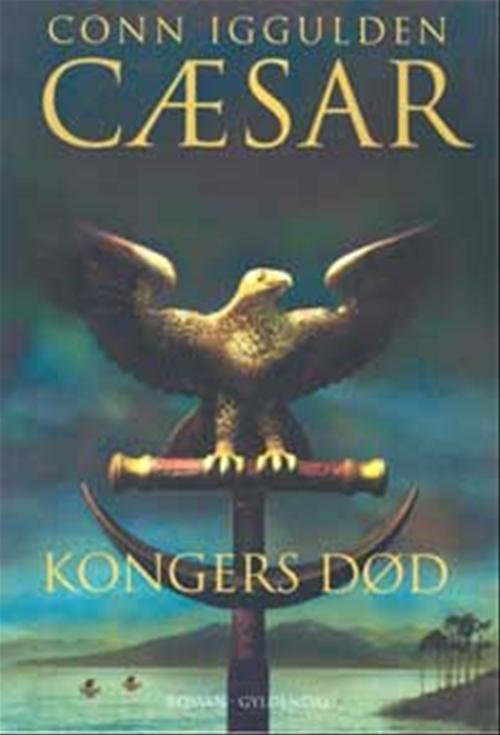 Cover for Conn Iggulden · Cæsar-serien: Kongers død (Sewn Spine Book) [1. Painos] (2004)