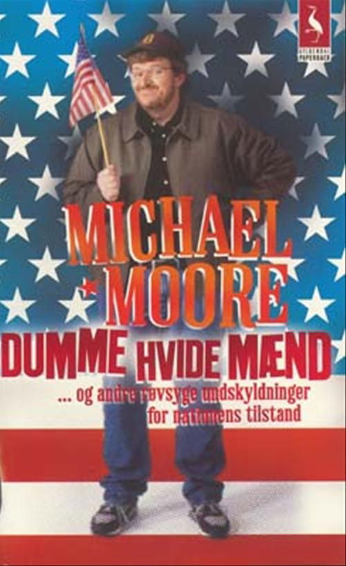 Cover for Michael Moore · Gyldendals Paperbacks: Dumme hvide mænd (Paperback Book) [2. Painos] (2004)