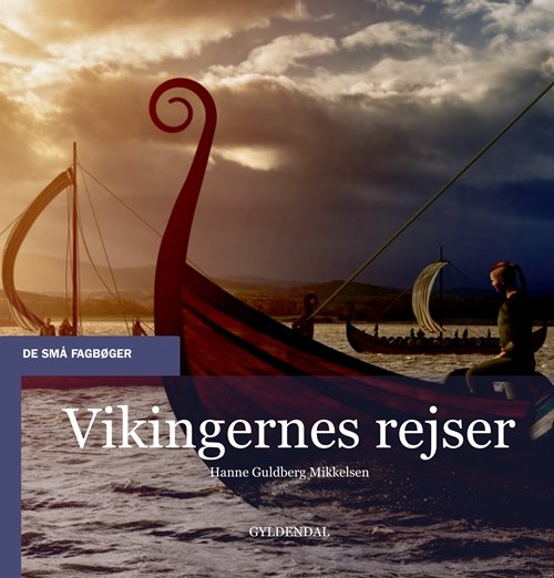 Cover for Hanne Guldberg Mikkelsen · De små fagbøger: Vikingernes rejser (Heftet bok) [1. utgave] (2018)