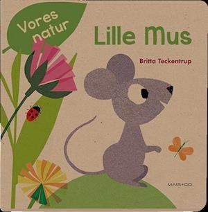 Cover for Britta Teckentrup · Vores natur, lille mus (Cardboard Book) [1. wydanie] (2019)