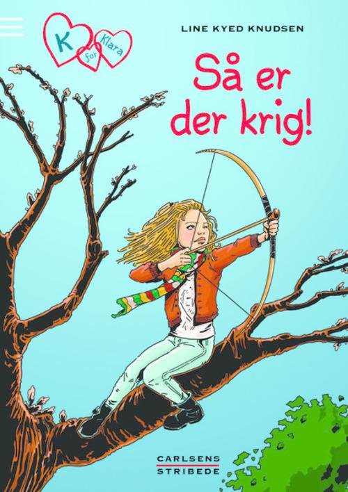 Cover for Line Kyed knudsen · K for Klara: K for Klara 6: Så er der krig! (Gebundenes Buch) [1. Ausgabe] [Hardback] (2014)