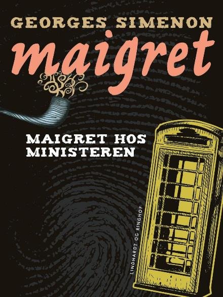 Cover for Georges Simenon · Maigret: Maigret hos ministeren (Sewn Spine Book) [1º edição] (2018)