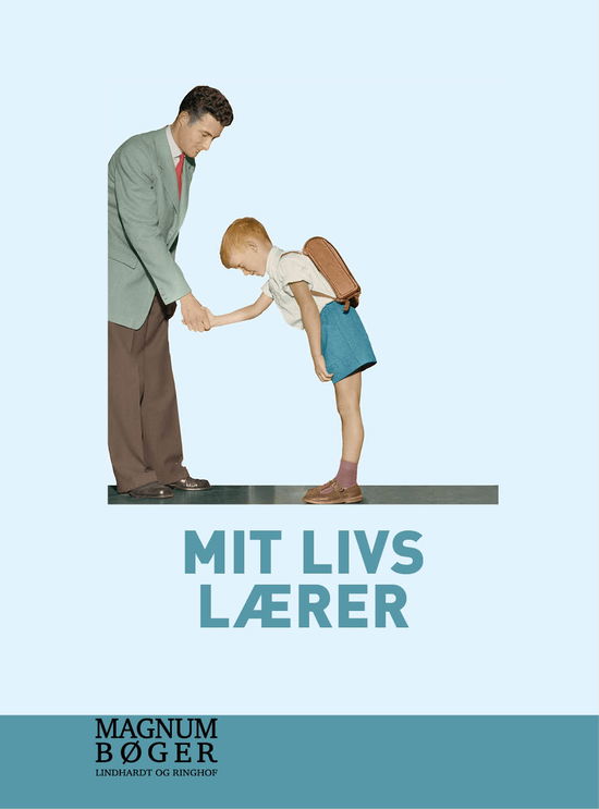 Mit livs lærer - Ayse Dudu Tepe; Anders Agger; Poul Nesgaard; Ane Cortzen; Birthe Rønn Hornbech; Thomas Bredsdorff; Rushy Rashid; Preben Wilhjelm; Hassan Preisler; Jokum Rohde; Marianne Jelved; Gretelise Holm; Lasse Spang Olsen - Bøger - Saga - 9788711970362 - 16. februar 2018