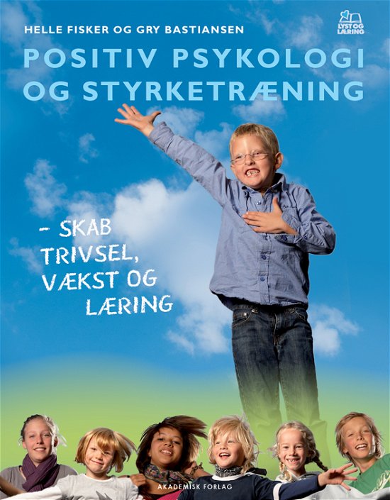 Cover for Gry Bastiansen; Helle Fisker · Lyst og læring: Positiv psykologi og styrketræning (Sewn Spine Book) [1. Painos] (2012)