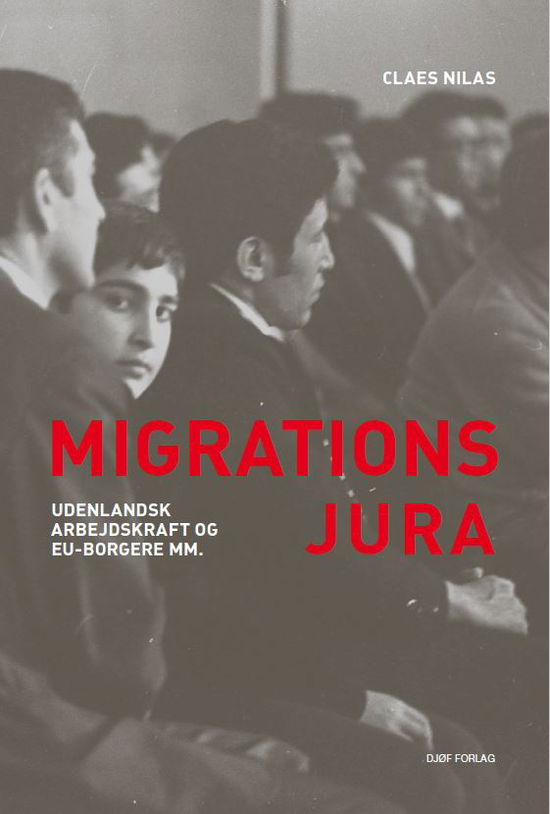 Migrationsjura - Claes Nilas - Books - Djøf Forlag - 9788757437362 - February 12, 2021