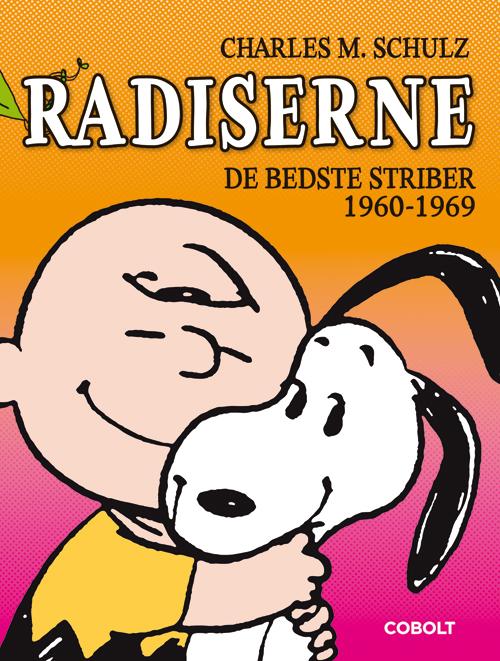 Radiserne – De bedste striber 1960-1969 - Charles M. Schulz - Kirjat - Cobolt - 9788770856362 - tiistai 11. lokakuuta 2016