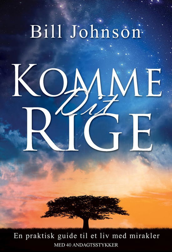 Cover for Bill Johnson · Komme Dit Rige (Hardcover Book) [1st edition] [Hardback] (2015)