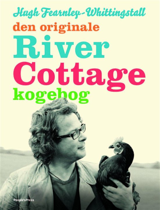 Cover for Hugh Fearnley-Whittingstall · Den originale River Cottage kogebog (Inbunden Bok) [1:a utgåva] (2012)