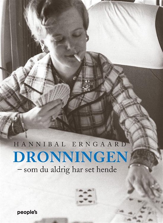 Cover for Hannibal Erngaard · Dronningen – som du aldrig har set hende (Innbunden bok) [2. utgave] (2021)