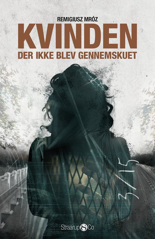 Cover for Remigiusz Mroz · Kvinden der ikke blev gennemskuet (Sewn Spine Book) [1th edição] (2024)