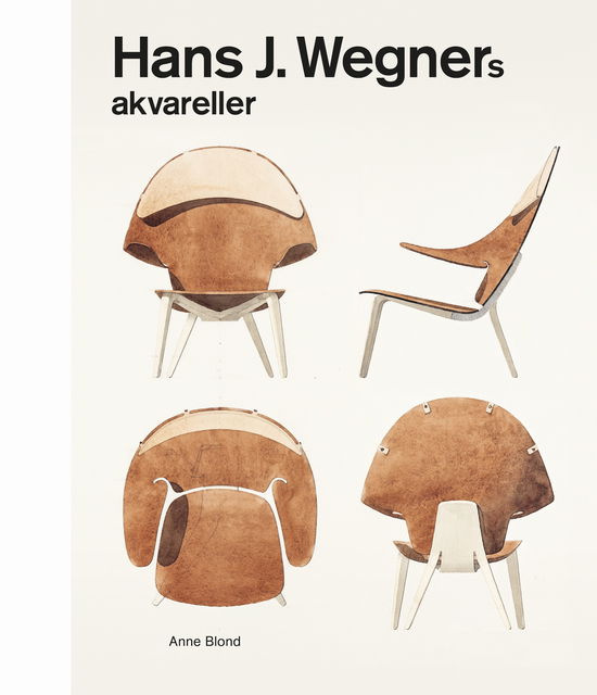 Anne Blond · Hans J. Wegners akvareller (Gebundesens Buch) [1. Ausgabe] (2024)