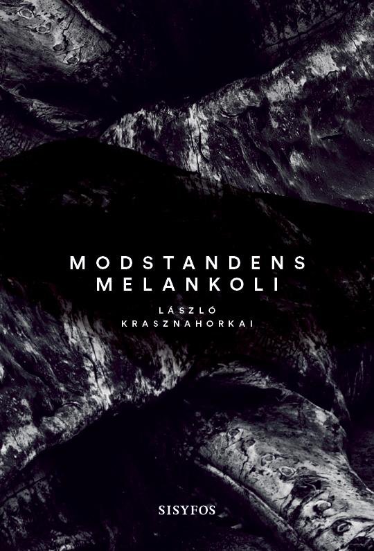 Cover for László Krasznahorkai · Modstandens melankoli (Sewn Spine Book) [1. Painos] (2015)