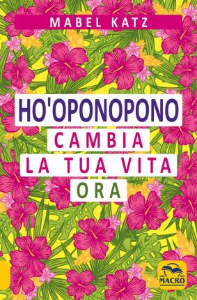 Cover for Mabel Katz · Ho'oponopono. Cambia La Tua Vita Ora (Book)