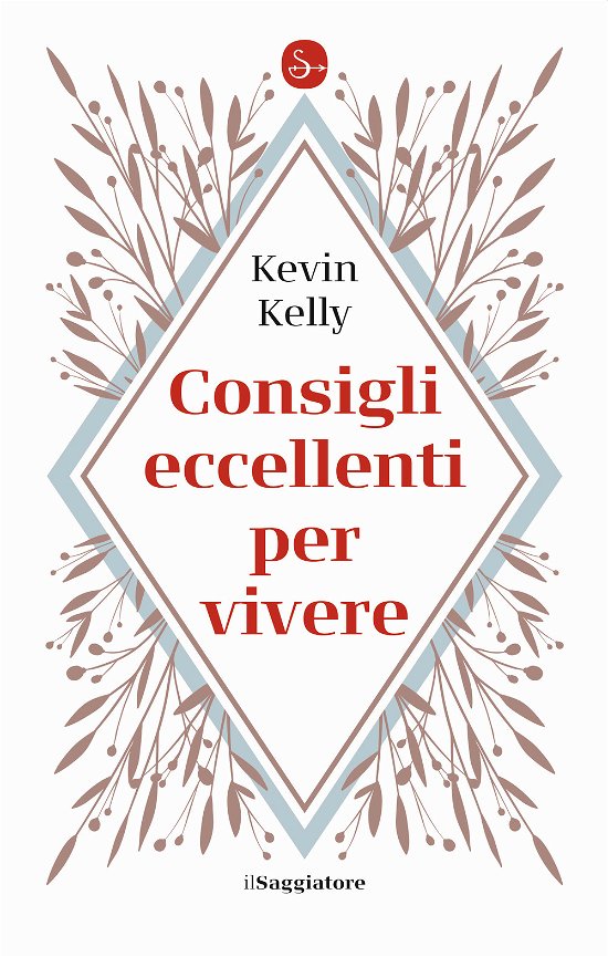 Cover for Kevin Kelly · Consigli Eccellenti Per Vivere (Book)