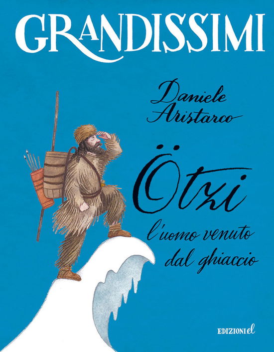 Cover for Daniele Aristarco · Otzi, L'uomo Venuto Dal Ghiaccio. Ediz. A Colori (Book)