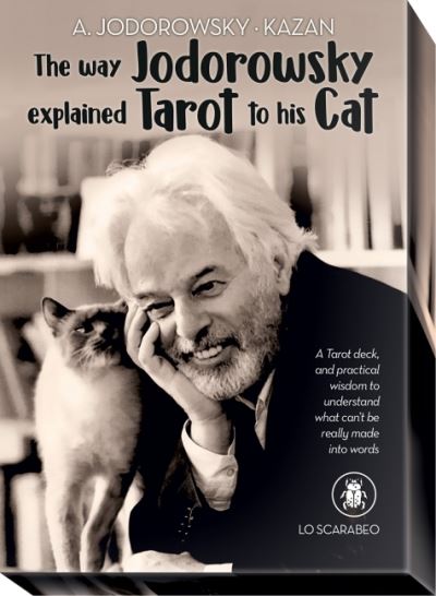 The Way Jodorowsky Explained Tarot to His Cat: A Tarot Deck, and Practical Wisdom to Understand What Can't be Really Made into Words - Jodorowsky, Alejandro (Alejandro Jodorowsky) - Books - Lo Scarabeo - 9788865277362 - July 27, 2021