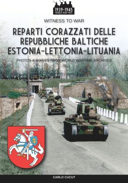 Cover for Carlo Cucut · Reparti corazzati delle repubbliche baltiche Estonia-Lettonia-Lituania (Taschenbuch) (2022)