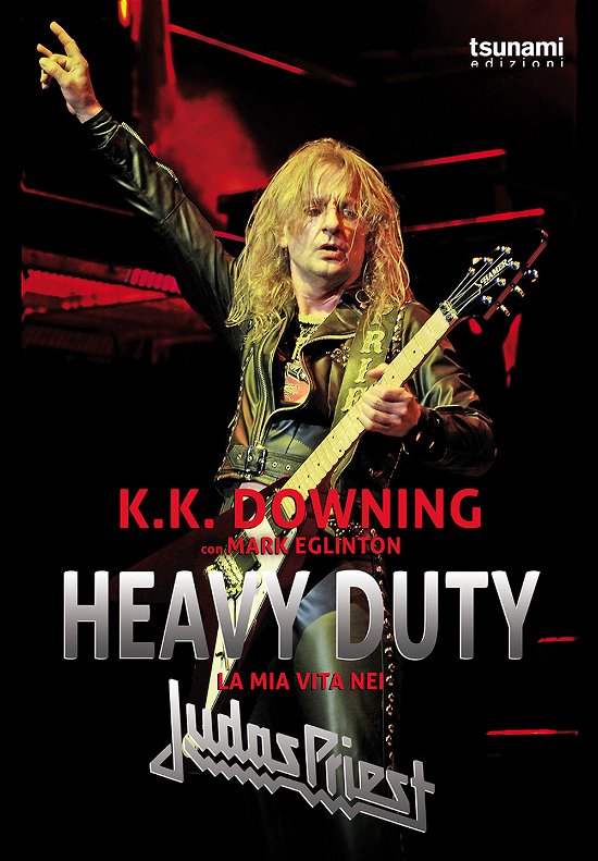 Cover for Downing K.K. / Mark Eglinton · Heavy Duty. La Mia Vita Nei Judas Priest (Book)