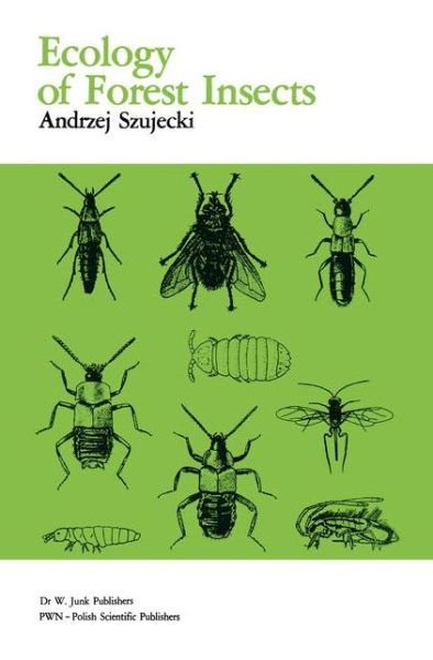 A. Szujecki · Ecology of Forest Insects - Series Entomologica (Hardcover Book) [1st English Ed edition] (1987)