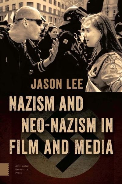 Cover for Jason Lee · Nazism and Neo-Nazism in Film and Media (Hardcover bog) (2018)