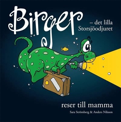 Cover for Sara Strömberg · Birger - det lilla Storsjöodjuret reser till mamma (Innbunden bok) (2008)