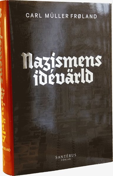 Cover for Carl Müller Frøland · Nazismens idévärld (Gebundesens Buch) (2020)