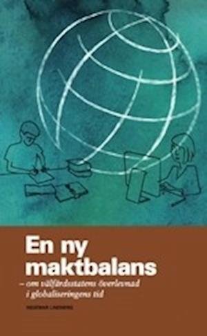 Cover for Ingemar Lindberg · En ny maktbalans : om välfärdsstatens överlevnad i globaliseringens tid (Pocketbok) (2007)