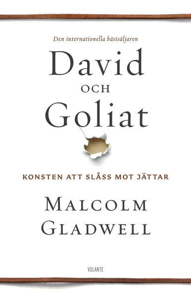 David och Goliat : konsten att slåss mot jättar - Malcolm Gladwell - Boeken - Volante - 9789187419362 - 3 juni 2014