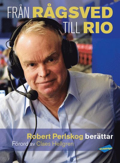 Cover for Robert Perlskog · Från Rågsved till Rio : Robert Perlskog berättar (Hardcover Book) (2022)