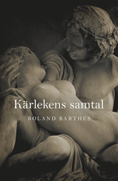 Cover for Roland Barthes · Kärlekens samtal (Bound Book) (2016)