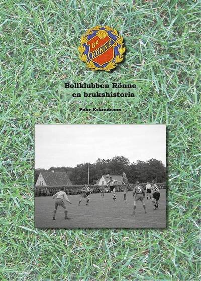 Cover for Pehr Erlandsson · Bollklubben Rönne : en brukshistoria (Book) (2021)