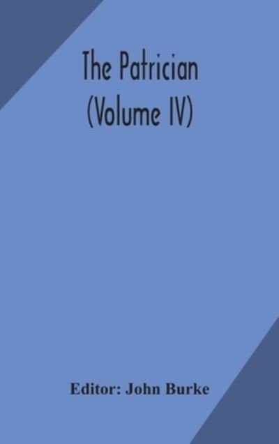 Cover for John Burke · The Patrician (Volume IV) (Gebundenes Buch) (2020)