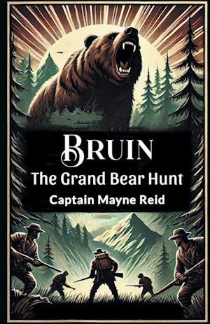 Cover for Captain Mayne Reid · BruinThe Grand Bear Hunt (Edition2024) (Paperback Book) (2024)