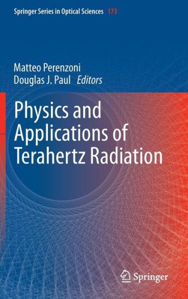 Matteo Perenzoni · Physics and Applications of Terahertz Radiation - Springer Series in Optical Sciences (Innbunden bok) (2013)