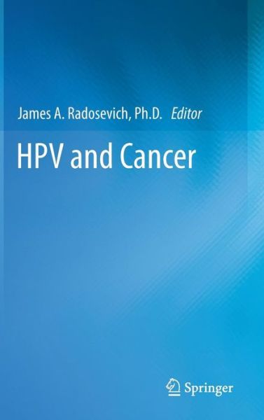 James a Radosevich · HPV and Cancer (Hardcover Book) [2012 edition] (2012)