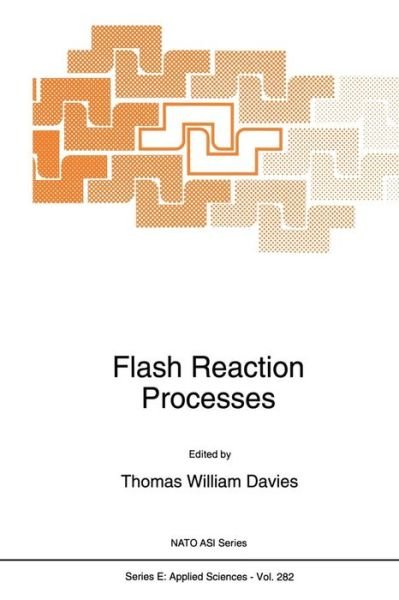 Cover for T W Davies · Flash Reaction Processes (Softcover Reprint of the Origi) (Paperback Bog) [Softcover Reprint of the Original 1st Ed. 1995 edition] (2012)