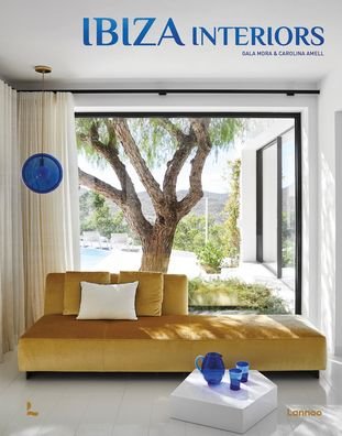 Carolina Amell · Ibiza Interiors - Interiors (Hardcover Book) (2023)
