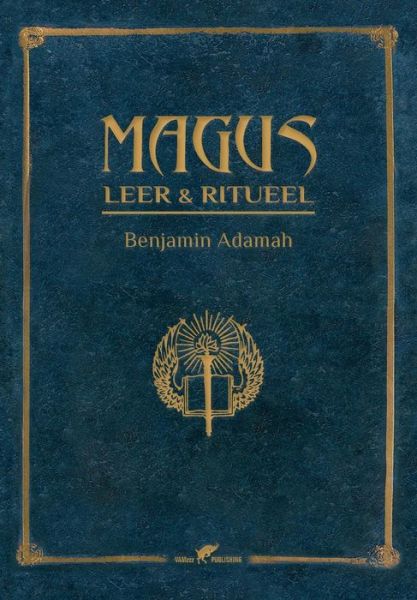 Magus Leer & Ritueel - Grimoire - Benjamin Adamah - Kirjat - Vamzzz Publishing - 9789492355362 - maanantai 19. marraskuuta 2018