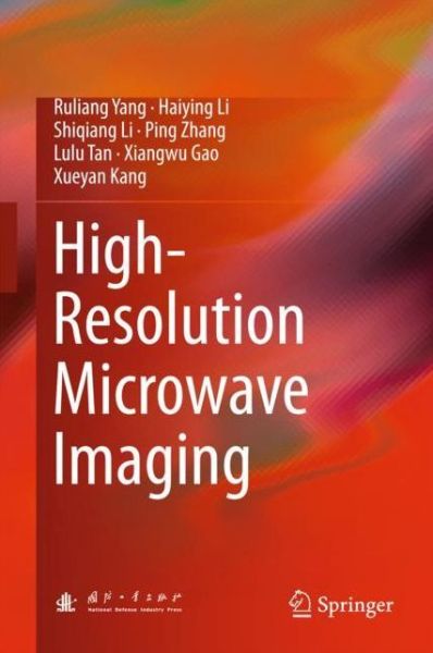 High-Resolution Microwave Imaging - Ruliang Yang - Books - Springer Verlag, Singapore - 9789811071362 - January 3, 2018