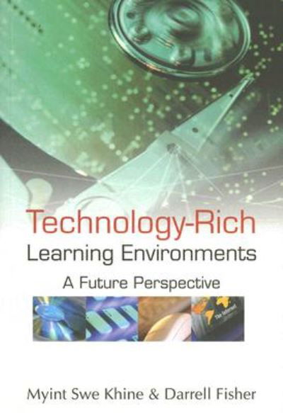 Cover for Khine, Myint Swe (Univ Of Bahrain, Kingdom Of Bahrain) · Technology-rich Learning Environments: A Future Perspective (Pocketbok) (2003)