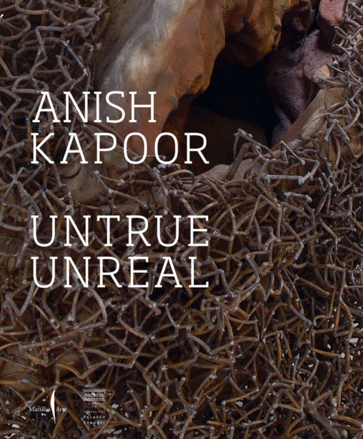 Anish Kapoor: Untrue Unreal -  - Books - Marsilio - 9791254631362 - July 18, 2024