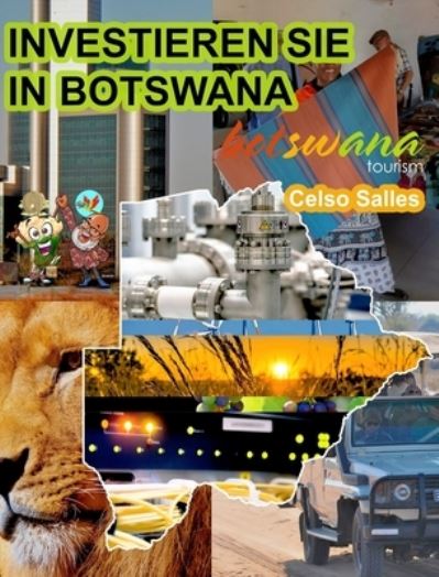 Cover for Celso Salles · INVESTIEREN SIE IN BOTSWANA - Visit Botswana - Celso Salles: Investieren Sie in die Afrika-Sammlung (Hardcover Book) (2022)