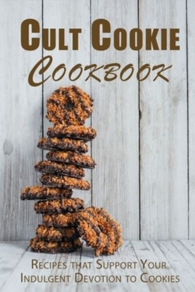 Cover for Juliette Boucher · Cult Cookie Cookbook: Recipes that Support Your Indulgent Devotion to Cookies (Pocketbok) (2022)